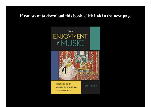 The enjoyment of music 12th edition pdf free download version